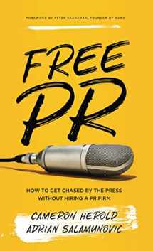9781619615281-1619615282-Free PR: How to Get Chased By The Press Without Hiring a PR Firm