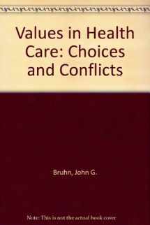 9780398057411-0398057419-Values in Health Care: Choices and Conflicts