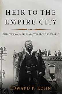 9780465024292-0465024297-Heir to the Empire City: New York and the Making of Theodore Roosevelt