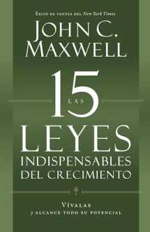 9781455525447-1455525448-Las 15 Leyes Indispensables Del Crecimiento: Vívalas y alcance su potencial (Spanish Edition)