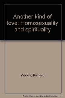 9780385143127-0385143125-Another kind of love: Homosexuality and spirituality
