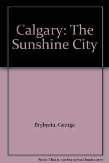 9780919029149-0919029140-Calgary: The Sunshine City