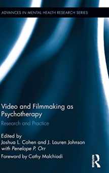 9781138781429-1138781428-Video and Filmmaking as Psychotherapy: Research and Practice (Advances in Mental Health Research)