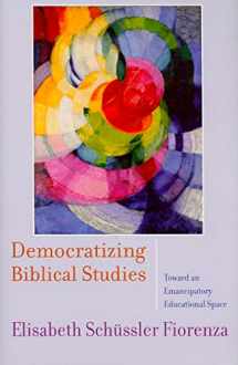 9780664233624-0664233627-Democratizing Biblical Studies: Toward an Emancipatory Educational Space