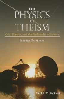 9781118932803-1118932803-The Physics of Theism: God, Physics, and the Philosophy of Science