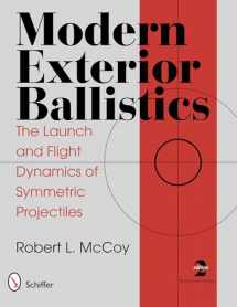 9780764338250-0764338250-Modern Exterior Ballistics: The Launch and Flight Dynamics of Symmetric Projectiles