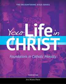9781594717369-1594717362-Your Life in Christ (Third Edition) (Encountering Jesus)
