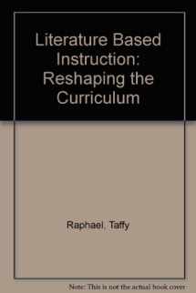 9780926842700-0926842706-Literature Based Instruction: Reshaping the Curriculum