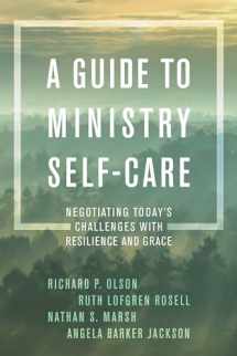 9781538107980-1538107988-A Guide to Ministry Self-Care: Negotiating Today's Challenges with Resilience and Grace