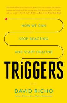 9781611807653-1611807654-Triggers: How We Can Stop Reacting and Start Healing
