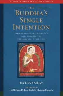 9781614296393-1614296391-The Buddha's Single Intention: Drigung Kyobpa Jikten Sumgön's Vajra Statements of the Early Kagyü Tradition (Studies in Indian and Tibetan Buddhism)
