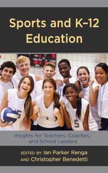 9781475841435-1475841434-Sports and K-12 Education: Insights for Teachers, Coaches, and School Leaders