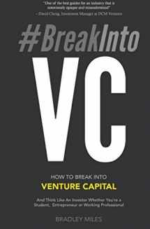 9781544934341-1544934343-#BreakIntoVC: How to Break Into Venture Capital and Think Like an Investor Whether You're a Student, Entrepreneur or Working Professional (Venture Capital Guidebook)