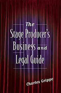 9781581152418-1581152418-The Stage Producer's Business and Legal Guide