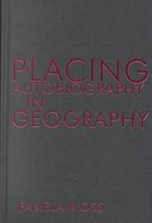 9780815628477-0815628471-Placing Autobiography in Geography (Space, Place and Society)