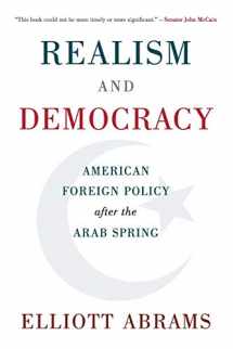 9781108401715-1108401716-Realism and Democracy: American Foreign Policy after the Arab Spring