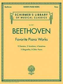 9781423431299-1423431294-Beethoven - Favorite Piano Works: Schirmer Library of Classics Volume 2071 (Schirmer's Library of Musical Classics)