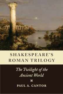 9780226462516-022646251X-Shakespeare's Roman Trilogy: The Twilight of the Ancient World