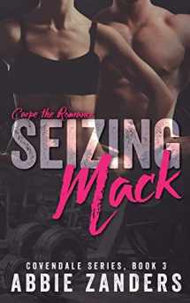 9781728796338-1728796334-Seizing Mack: A Contemporary Love Story (Covendale)