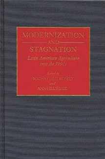 9780313274497-0313274495-Modernization and Stagnation: Latin American Agriculture into the 1990s (Contributions in Latin American Studies)