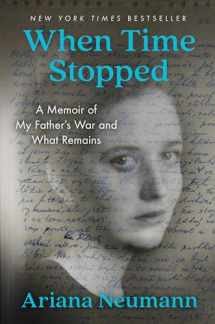 9781982106379-1982106379-When Time Stopped: A Memoir of My Father's War and What Remains