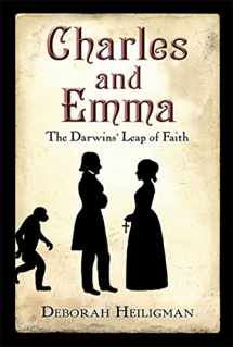 9780312661045-0312661045-Charles and Emma: The Darwins' Leap of Faith (National Book Award Finalist)