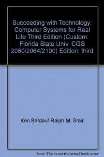9781435424104-1435424107-Succeeding with Technology: Computer Systems for Real Life, Third Edition (Custom: Florida State Univ. CGS 2060/2064/2100)