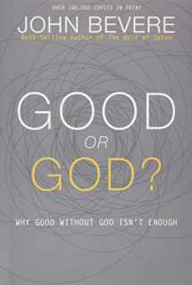 9781933185941-1933185945-Good or God?: Why Good Without God Isn’t Enough