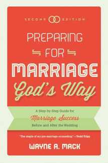 9781596389298-159638929X-Preparing for Marriage God's Way: A Step-by-Step Guide for Marriage Success Before and After the Wedding