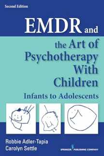 9780826138019-0826138012-EMDR and the Art of Psychotherapy with Children, Second Edition: Infants to Adolescents
