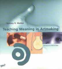9780871925831-0871925834-Teaching Meaning in Artmaking
