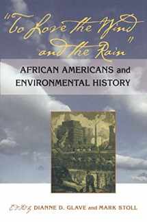9780822958994-0822958996-To Love the Wind and the Rain: African Americans and Environmental History