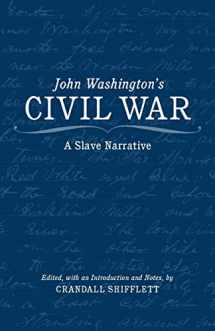 9780807133026-0807133027-John Washington's Civil War: A Slave Narrative (History of the South)