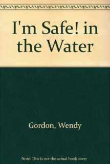 9781891596063-1891596063-I'm Safe in the Water (I'm Safe Series)