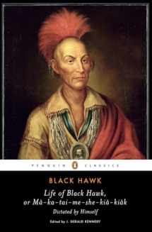9780143105398-0143105396-Life of Black Hawk, or Ma-ka-tai-me-she-kia-kiak: Dictated by Himself (Penguin Classics)