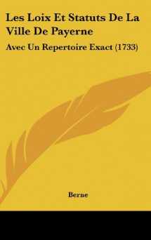9781104681814-1104681811-Les Loix Et Statuts De La Ville De Payerne: Avec Un Repertoire Exact (1733)