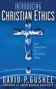 9781641801270-1641801271-Introducing Christian Ethics: Core Convictions for Christians Today