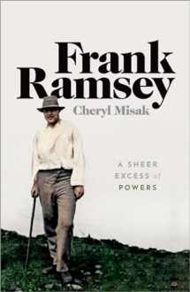 9780192856753-0192856758-Frank Ramsey: A Sheer Excess of Powers