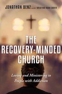 9780830841257-0830841253-The Recovery-Minded Church: Loving and Ministering to People With Addiction