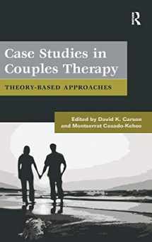 9780415879422-0415879426-Case Studies in Couples Therapy: Theory-Based Approaches (Routledge Series on Family Therapy and Counseling)