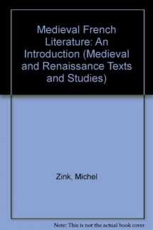 9780866981637-0866981632-Michel Zink: Medieval French Literature, An Introduction (MEDIEVAL & RENAIS TEXT STUDIES)