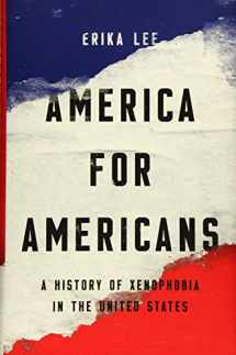 9781541672604-1541672607-America for Americans: A History of Xenophobia in the United States