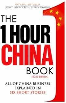 9780991445028-0991445023-The One Hour China Book: Two Peking University Professors Explain All of China Business in Six Short Stories