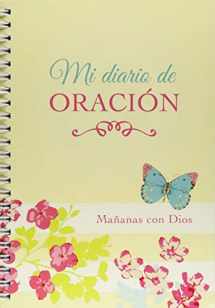 9781683225911-1683225910-Mi diario de oración: Mañanas con Dios (Spanish Edition)