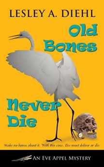 9781603813174-1603813179-Old Bones Never Die (Eve Appel Mystery)