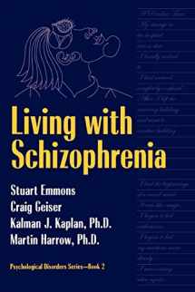 9781560325567-1560325569-Living With Schizophrenia (Psychological Disorders Series, Bk 2)