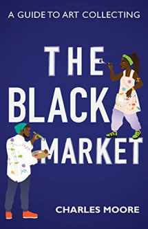 9781735170817-173517081X-The Black Market: A guide to art collecting