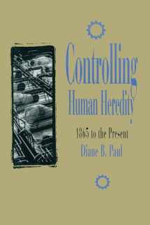 9781573923439-1573923435-Controlling Human Heredity: 1865 to the Present (Control of Nature)