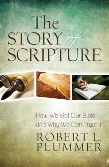 9780825443152-0825443156-The Story of Scripture: How We Got Our Bible and Why We Can Trust It