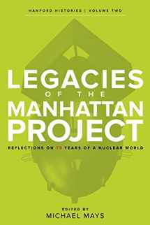 9780874223750-087422375X-Legacies of the Manhattan Project: Reflections on 75 Years of a Nuclear World (Hanford Histories)